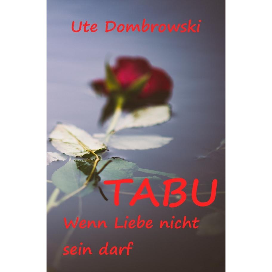 Tabu Wenn Liebe nicht sein darf, Belletristik von Ute Dombrowski