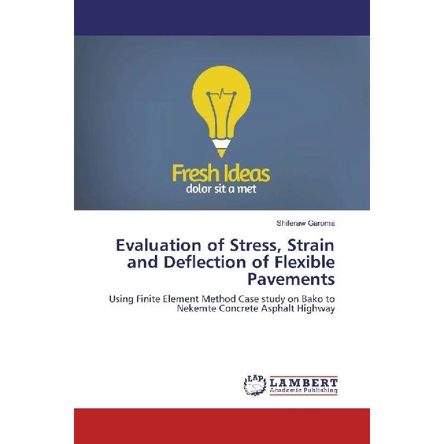 Evaluation of Stress, Strain and Deflection of Flexible Pavements, Fachbücher von Shiferaw Garoma