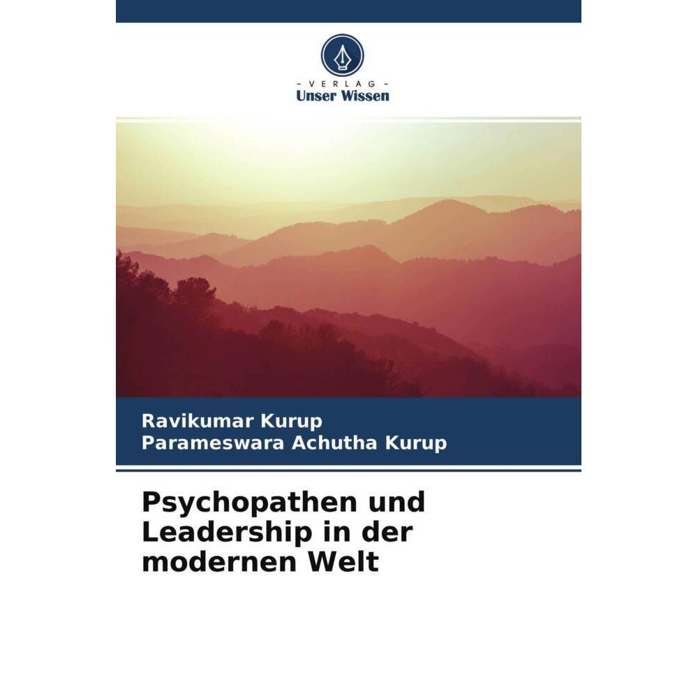 Psychopathen und Leadership in der modernen Welt, Fachbücher von Parameswara Achutha Kurup, Ravikumar Kurup