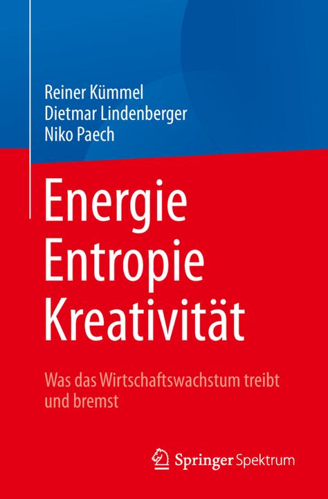 Produktbild Energie, Entropie, Kreativität (Deutsch, Dietmar Lindenberger, Niko Paech, Reiner Kümmel, 2018)