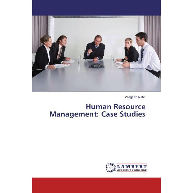 Human Resource Management: Case Studies, Fachbücher von Wageeh Nafei