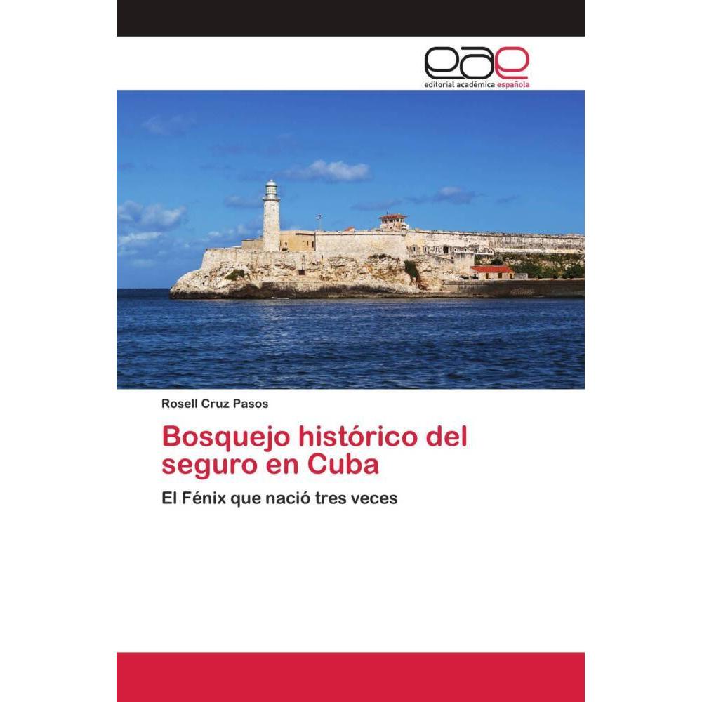 Bosquejo histórico del seguro en Cuba, Fachbücher von Rosell Cruz Pasos