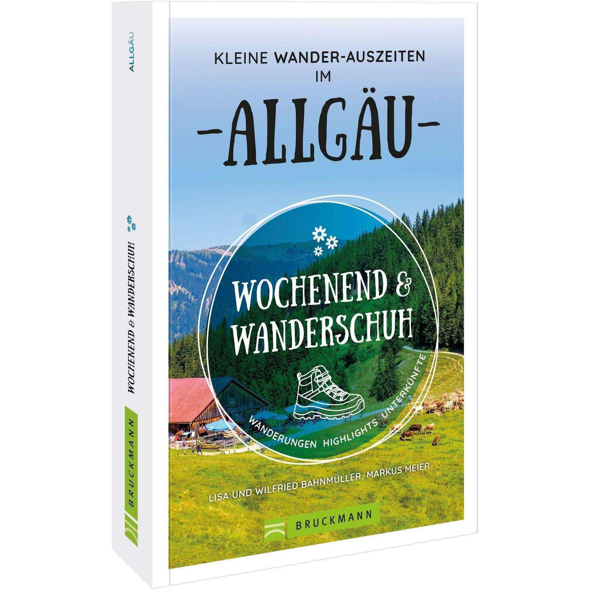 Bahnmüller:Wochenend - Allgäu, Ratgeber von Wilfried und Lisa Bahnmüller, Markus Meier