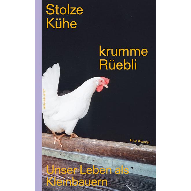 Stolze Kühe, krumme Rüebli, Sachbücher von Rico Kessler