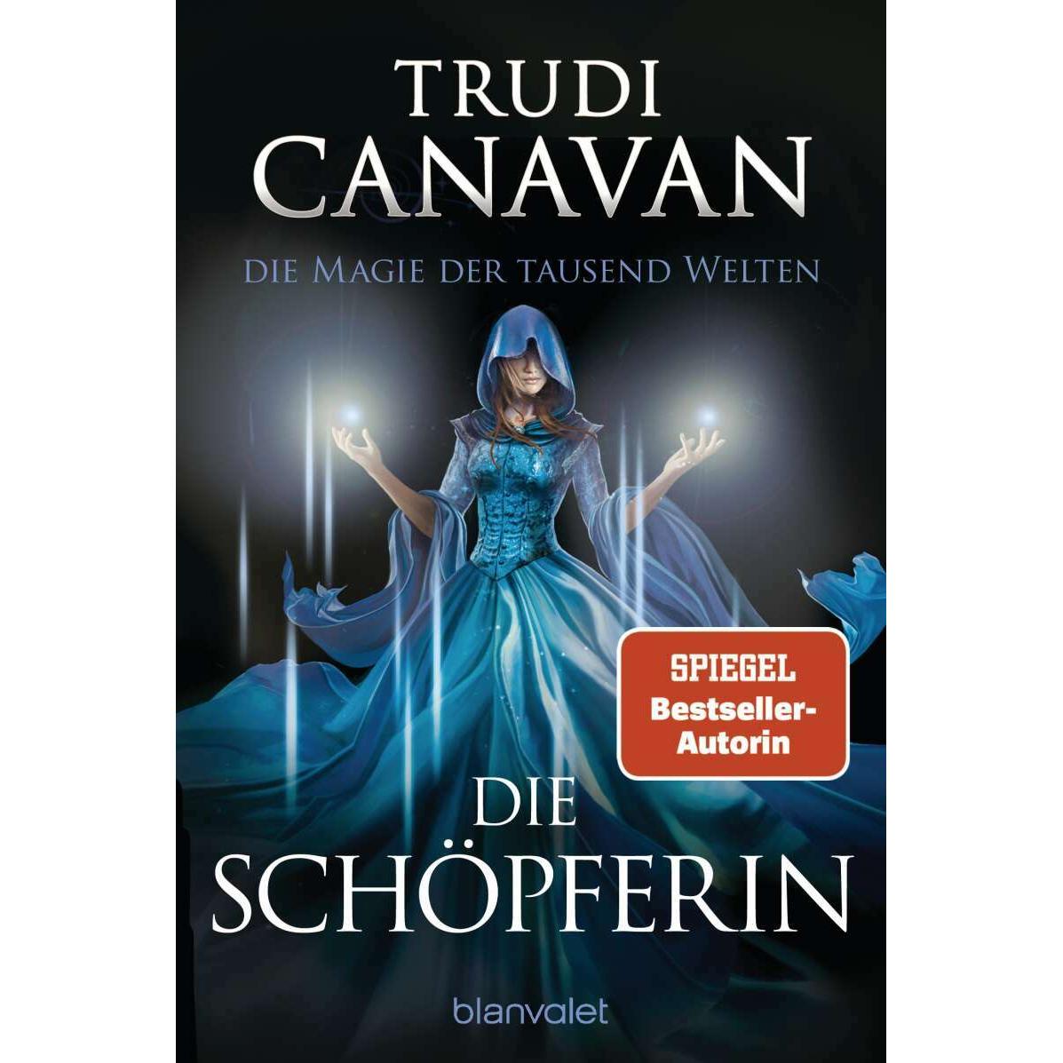 Die Magie der tausend Welten - Die Schöpferin, Belletristik von Trudi Canavan, Michaela Link