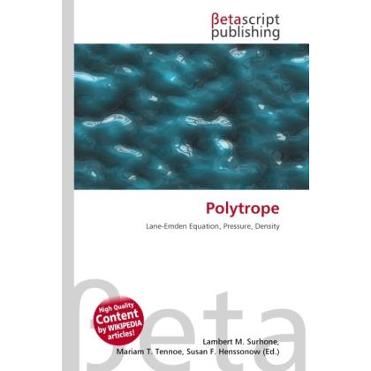 Thumbnail - Polytrope, Fachbücher von Lambert M. Surhone, Miriam T. Timpledon, Susan F. Marseken