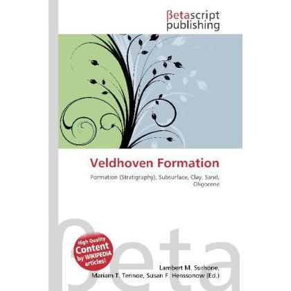 Veldhoven Formation, Fachbücher von Lambert M. Surhone, Mariam T. Tennoe, Susan F. Henssonow