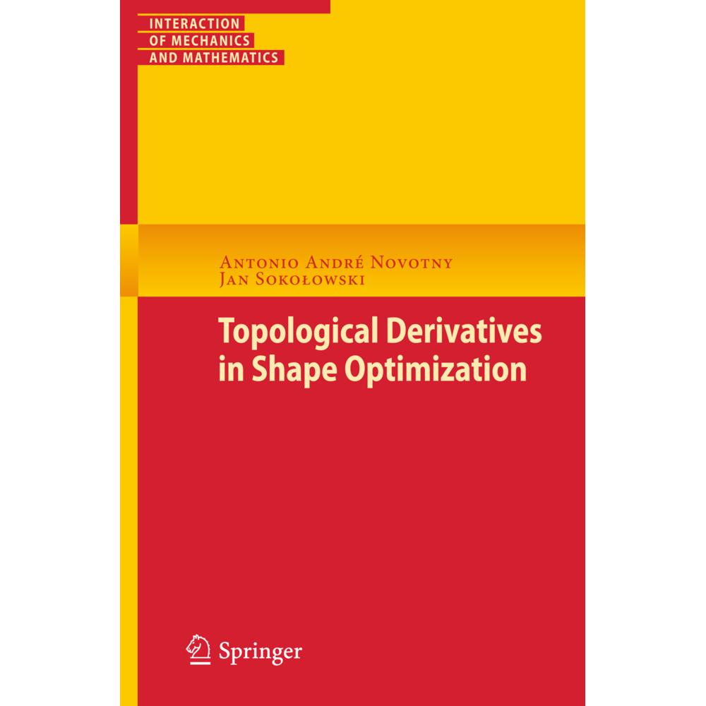 Topological Derivatives in Shape Optimization, Fachbücher von Jan Sokolowski, Antonio André Novotny