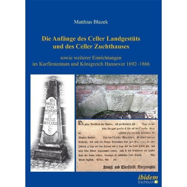 Die Anfänge des Celler Landgestüts und des Celler Zuchthauses sowie weiterer Einrichtungen im Kurfür, Fachbücher von Mat...