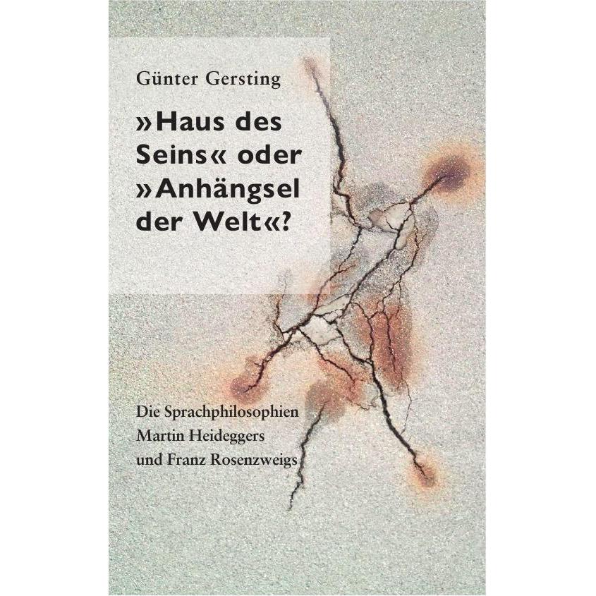 'Haus des Seins' oder 'Anhängsel der Welt'?, Sachbücher von Günter Gersting