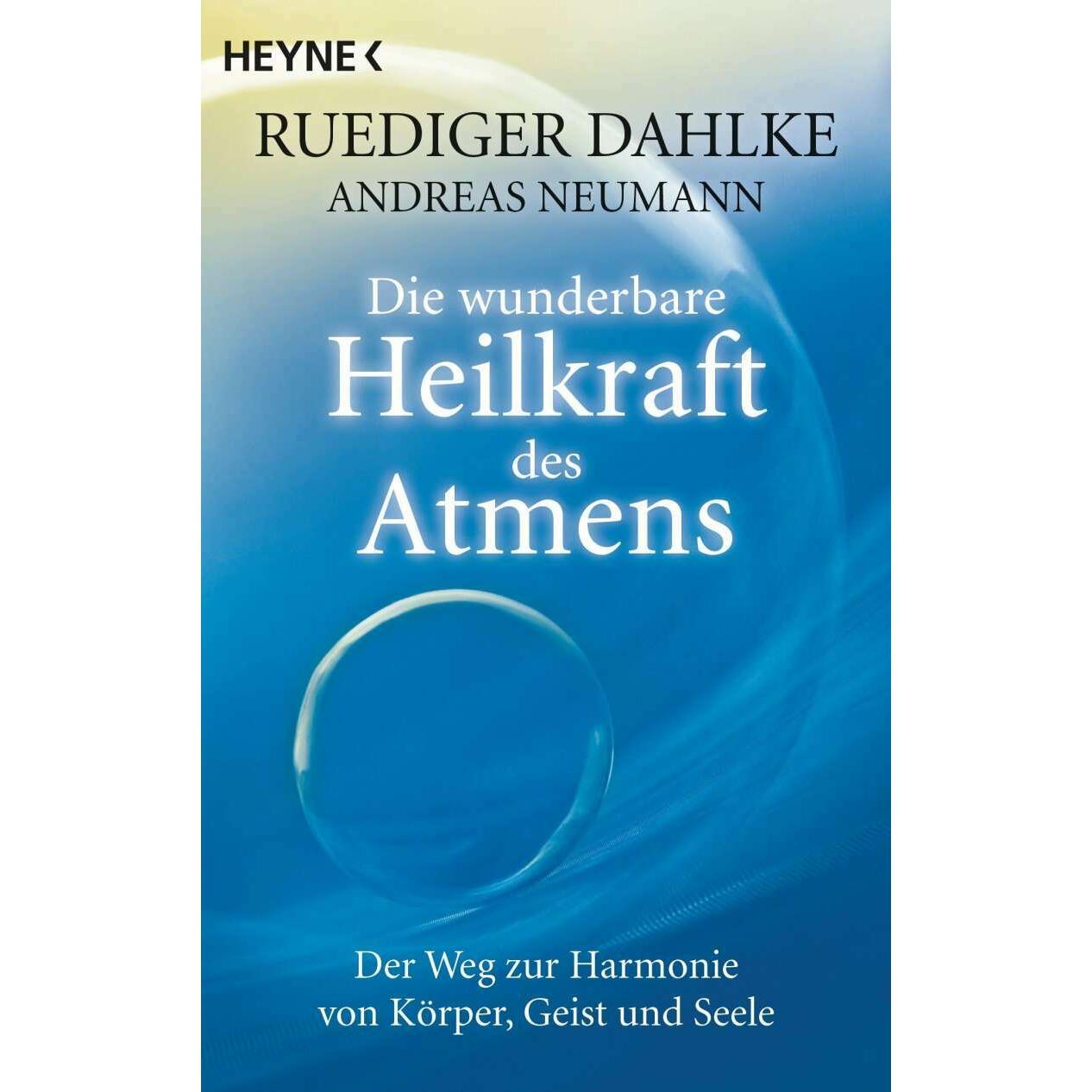 Die wunderbare Heilkraft des Atmens, Ratgeber von Ruediger Dahlke
