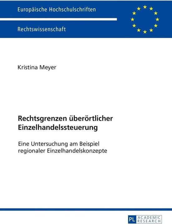 Produktbild Rechtsgrenzen überörtlicher Einzelhandelssteuerung (Deutsch, Kristina Meyer, 2017)