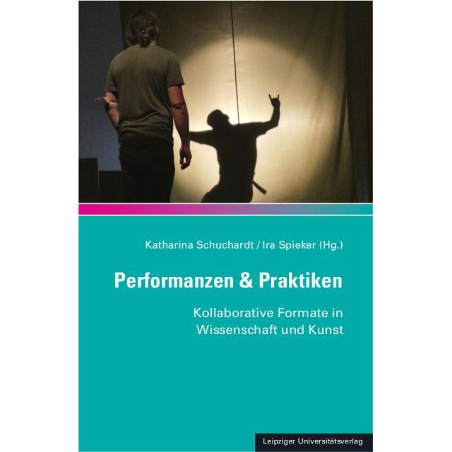 Performanzen & Praktiken, Fachbücher von Katharina Schuchardt, Ira Spieker