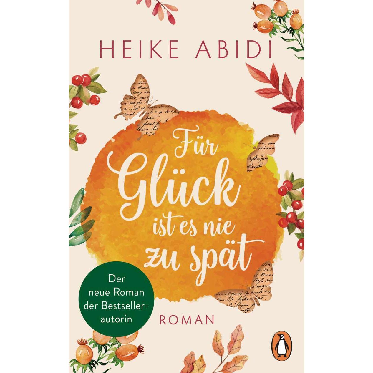 Für Glück ist es nie zu spät, Belletristik von Heike Abidi
