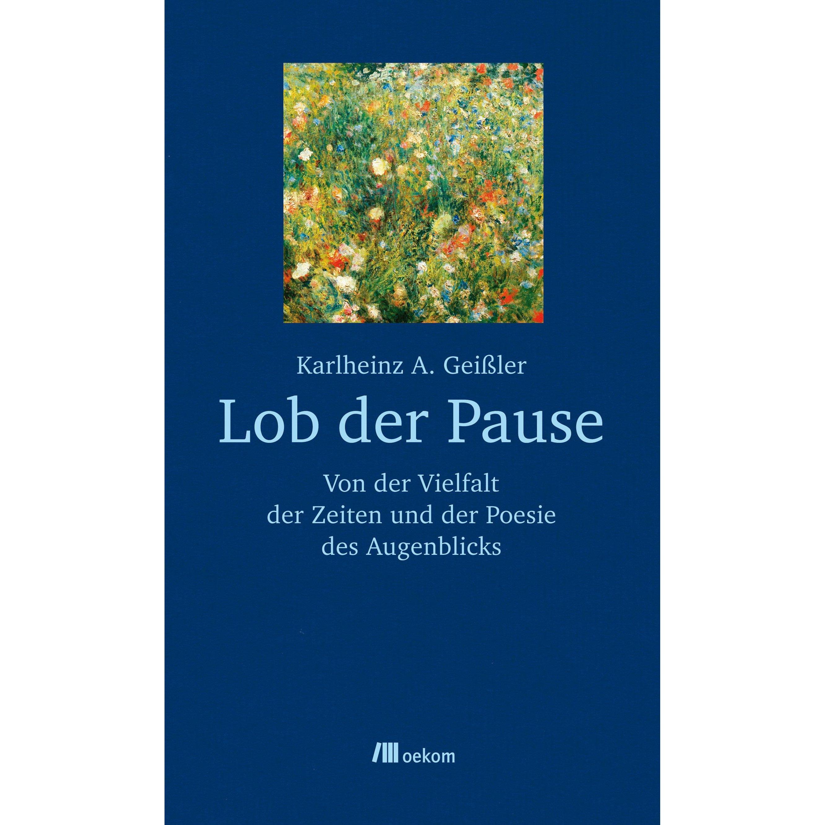 Lob der Pause, Ratgeber von Karlheinz A. Geissler