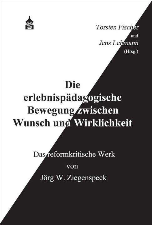 Produktbild WBV Die erlebnispädagogische Bewegung zwischen Wunsch und Wirklichkeit (Deutsch, Jens Lehmann, Torsten Fischer, 2021)