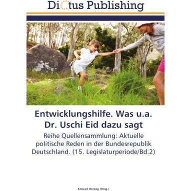 Entwicklungshilfe. Was u.a. Dr. Uschi Eid dazu sagt, Fachbücher von Konrad Herzog