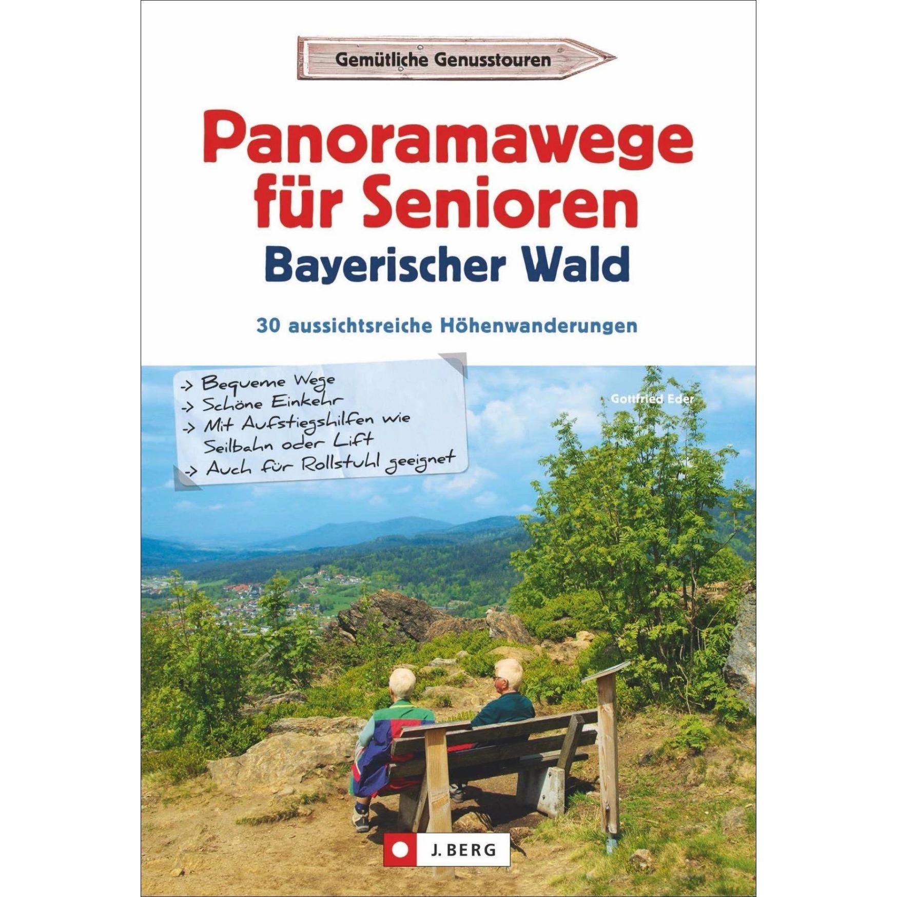Panoramawege für Senioren Bayerischer Wald, Ratgeber von Gottfried Eder