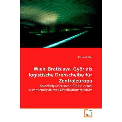Wien-Bratislava-Györ als logistische Drehscheibe für Zentraleuropa, Fachbücher