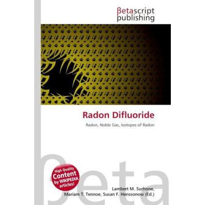 Radon Difluoride, Fachbücher von Lambert M. Surhone, Mariam T. Tennoe, Susan F. Henssonow
