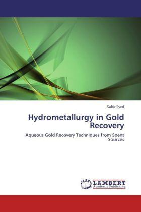 Produktbild Hydrometallurgy in Gold Recovery (Sabir Syed, 2012)