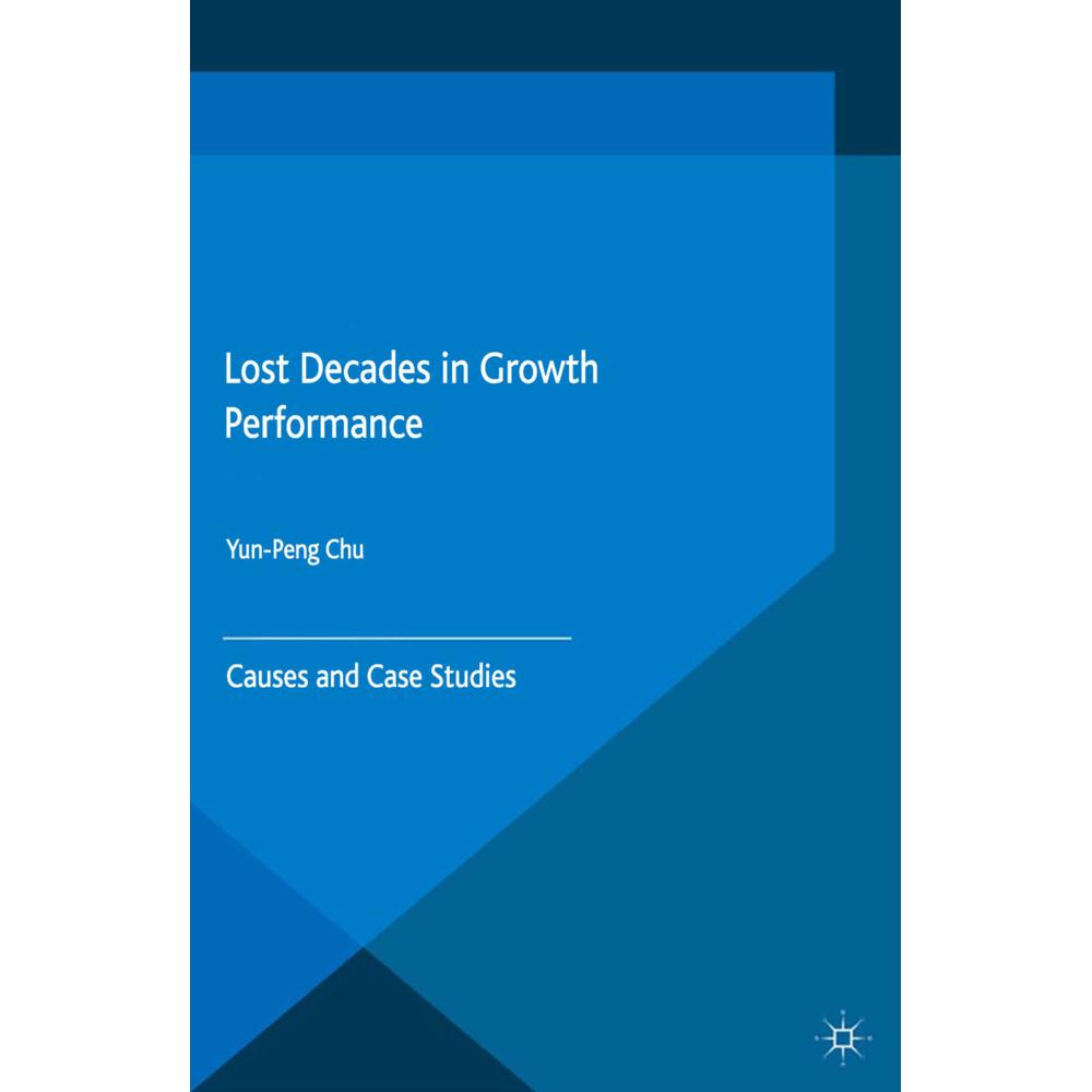 Lost Decades in Growth Performance, Fachbücher von Y. Chu
