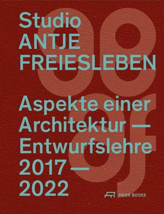 Produktbild Aspekte einer Architektur – Entwurfslehre (Deutsch, Susanne/Schmidt-Vollenbroich, Marcin/Regener, Antje/Ganczarski, Freiesleben, 2022)