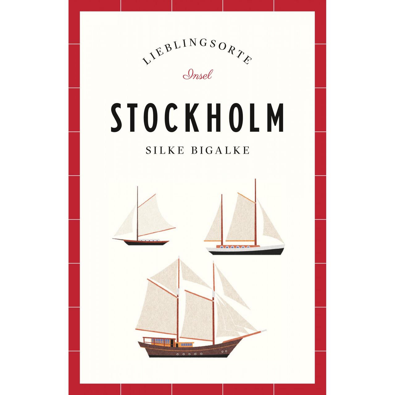 Stockholm – Lieblingsorte, Ratgeber von Silke Bigalke