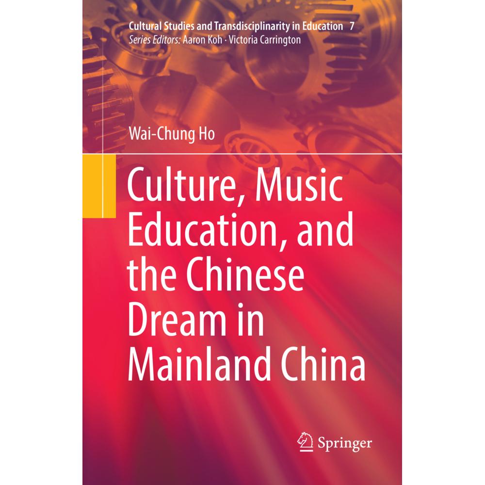 Culture, Music Education, and the Chinese Dream in Mainland China, Fachbücher von Wai-Chung Ho