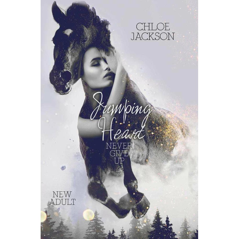 Jumping Heart: Never give up, Belletristik von Chloe Jackson