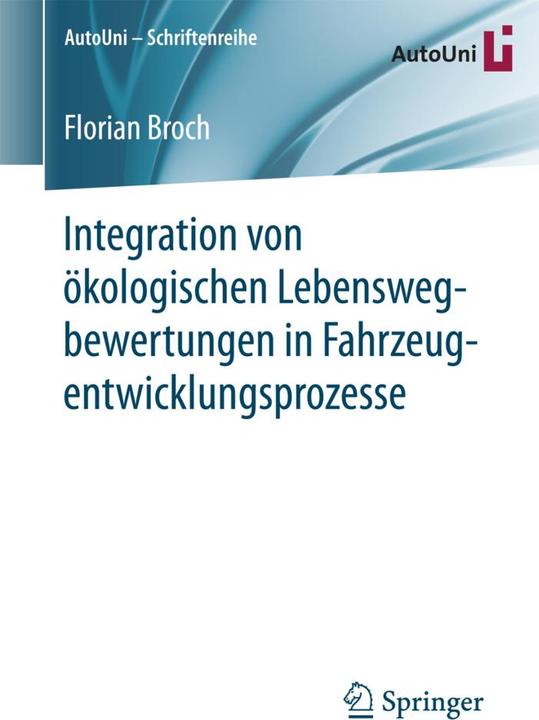 Produktbild Integration von ökologischen Lebenswegbewertungen in Fahrzeugentwicklungsprozesse (Deutsch, Florian Broch, 2017)