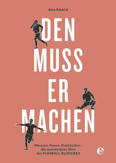 Produktbild Den muss er machen (Deutsch, Alex Raack, 2015)
