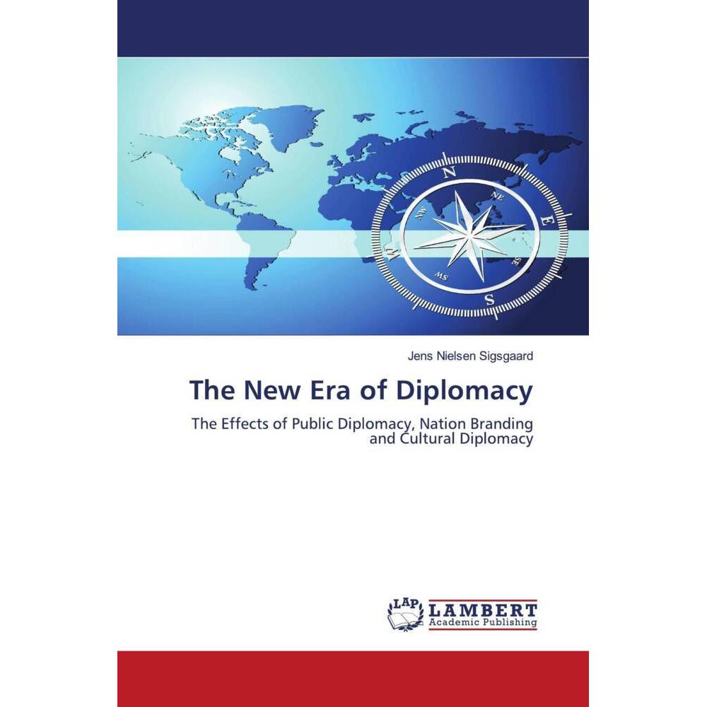 The New Era of Diplomacy, Fachbücher von Jens Nielsen Sigsgaard