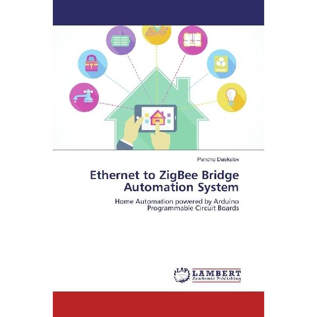 Ethernet to ZigBee Bridge Automation System, Fachbücher von Pancho Daskalov