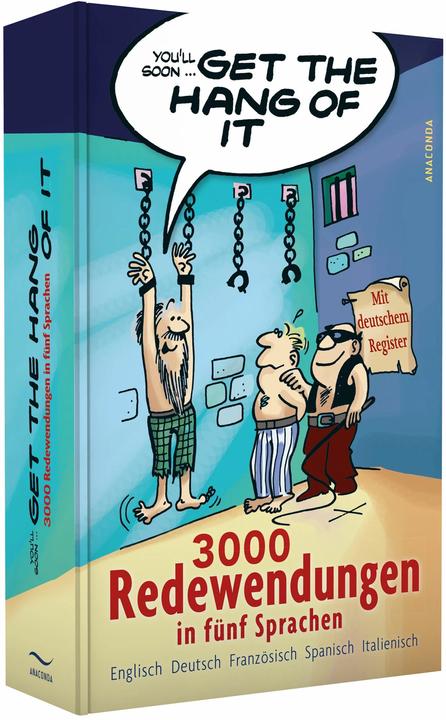 Produktbild Get the Hang of it. 3000 Redewendungen in fünf Sprachen (Deutsch, Peter Panton, 2010)