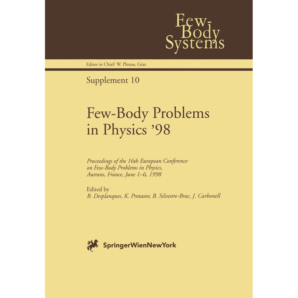Few-Body Problems in Physics 98, Fachbücher von Jaume Carbonell, Bernard Silvestre-Brac, Konstantin Protasov, Bertrand D...