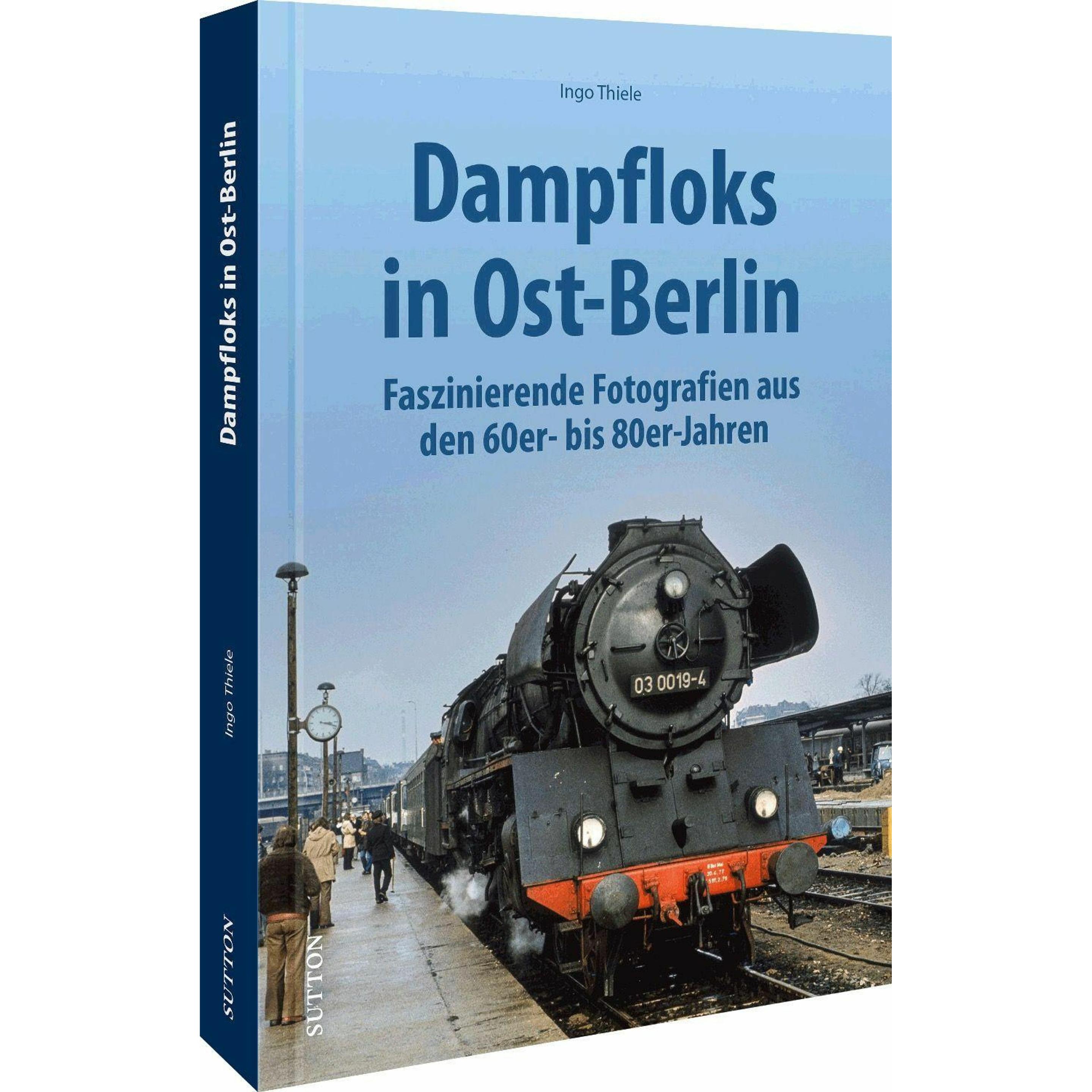 Dampfloks in Ost-Berlin, Ratgeber von Ingo Thiele
