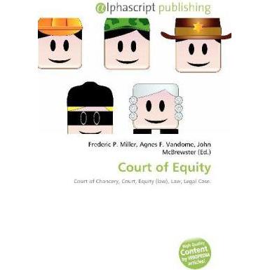 Court of Equity, Fachbücher von Agnes F. Vandome, Frederic P. Miller, John McBrewster