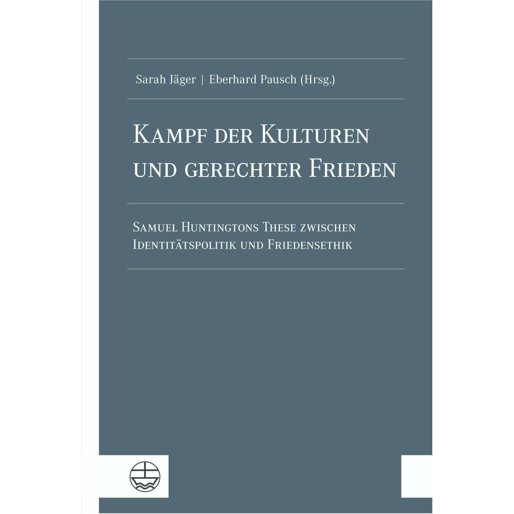 Kampf der Kulturen und gerechter Frieden, Fachbücher von Eberhard Pausch, Sarah Jäger