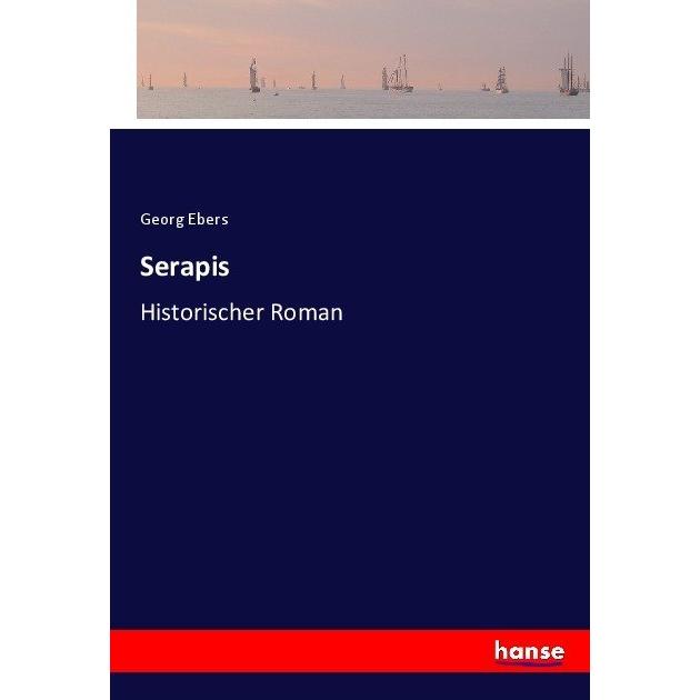 Serapis, Belletristik von Georg Ebers