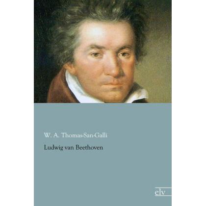 Ludwig van Beethoven, Fachbücher von W. A. Thomas-San-Galli