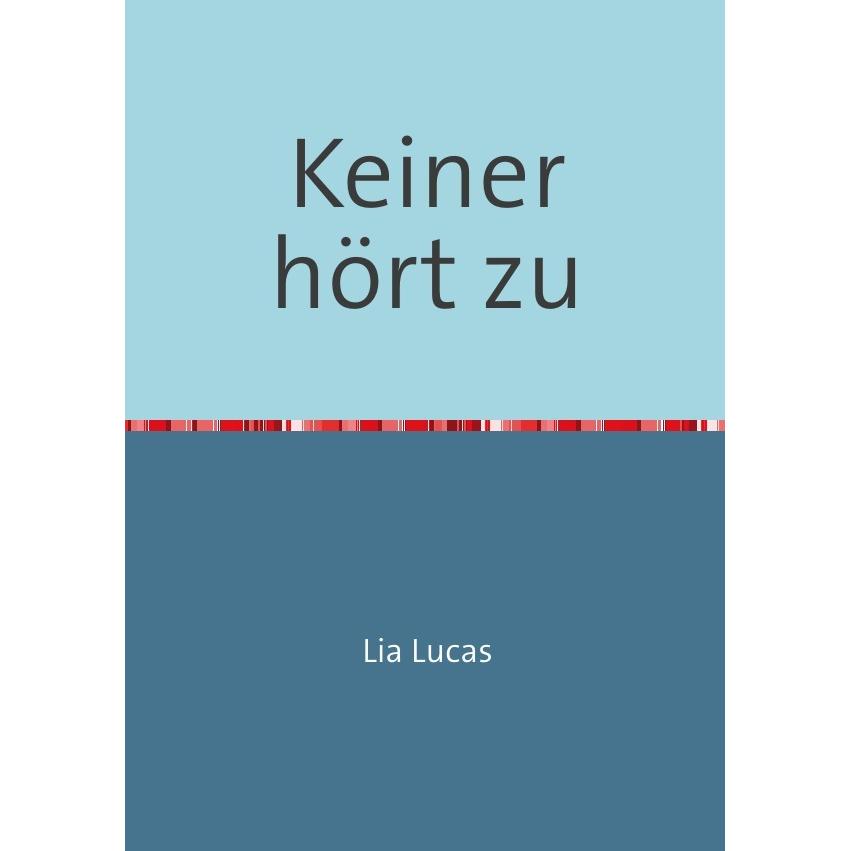 Keiner hört zu, Sachbücher von Lia Lucas