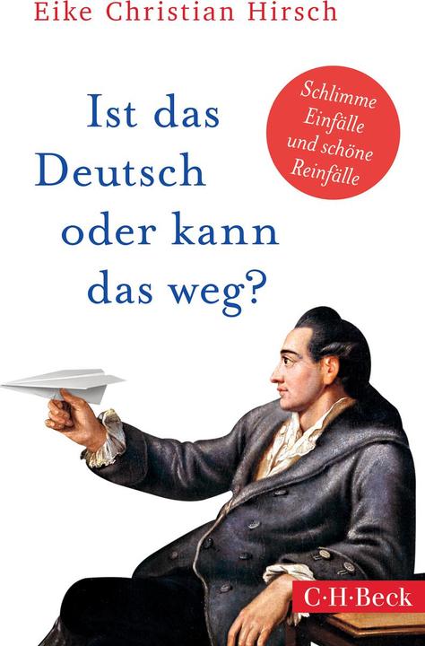 Ist das Deutsch oder kann das weg? (Duits, Eike C. Hirsch, 2019)