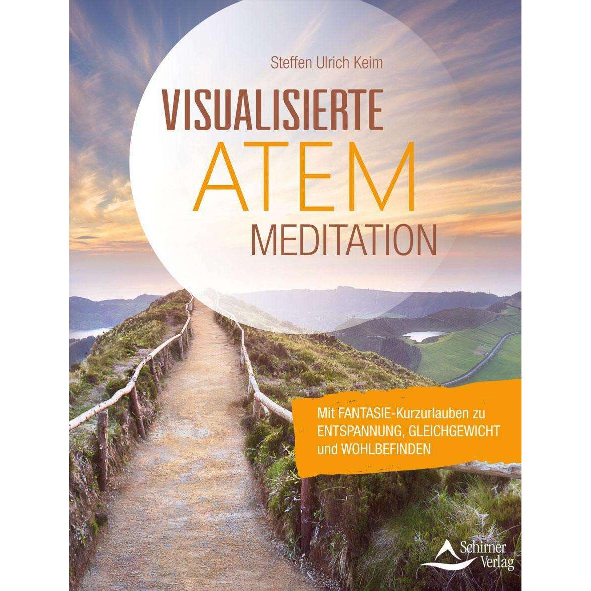 Visualisierte Atemmeditation, Ratgeber von Steffen Ulrich Keim