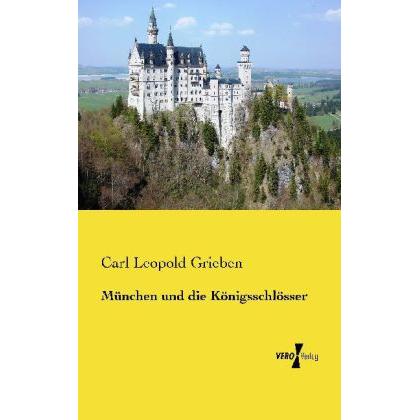 Thumbnail - München und die Königsschlösser, Ratgeber von Carl Leopold Grieben