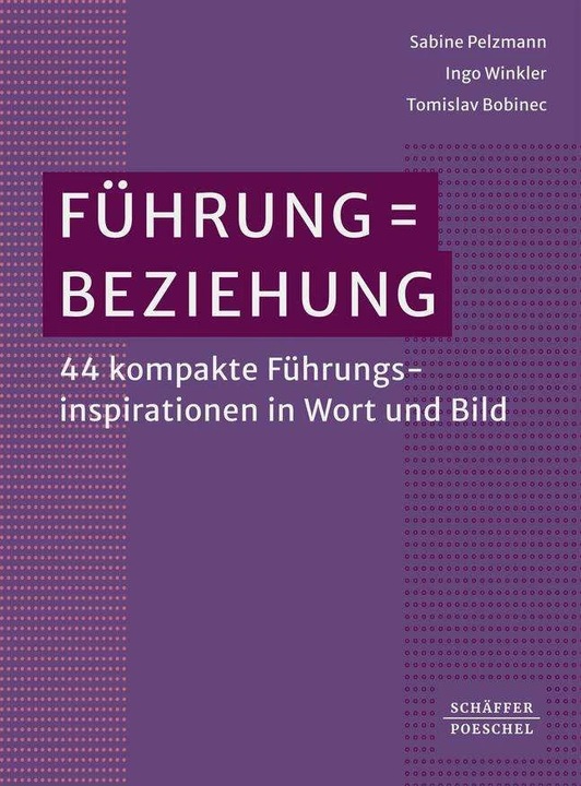 Produktbild Führung = Beziehung (Deutsch, Sabine Pelzmann, Tomislav Bobinec, Ingo Winkler, 2023)
