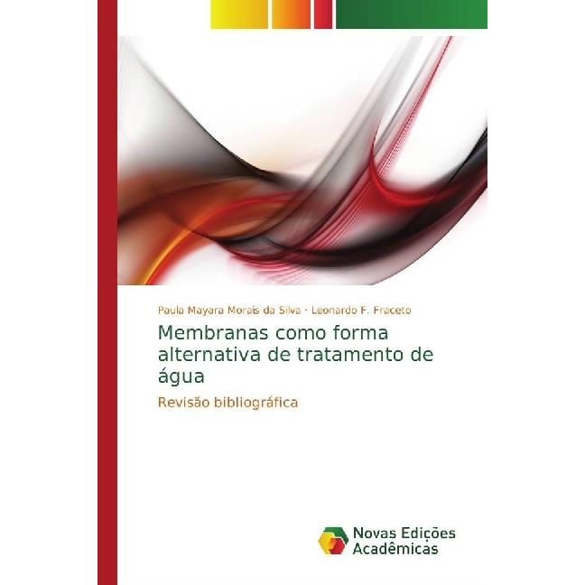 Membranas como forma alternativa de tratamento de água, Fachbücher von Paula Mayara Morais da Silva, Leonardo F. Fraceto