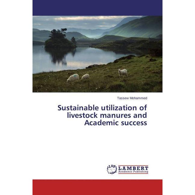 Sustainable utilization of livestock manures and Academic success, Ratgeber