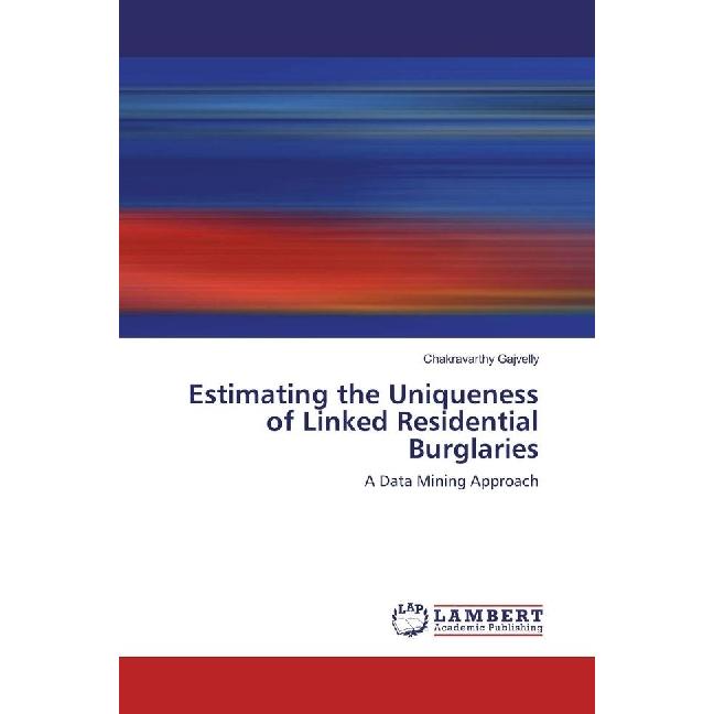 Estimating the Uniqueness of Linked Residential Burglaries, Fachbücher von Chakravarthy Gajvelly