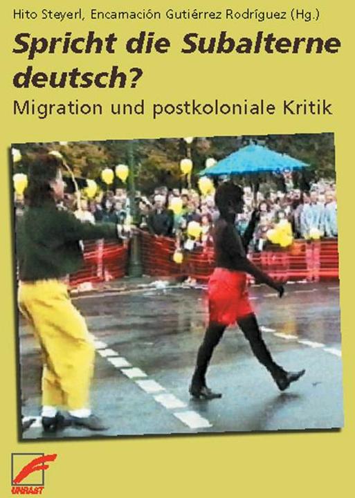Produktbild Spricht die Subalterne deutsch? (Deutsch, Encarnacion Gutierrez Rodriguez, Hito Steyerl, 2012)